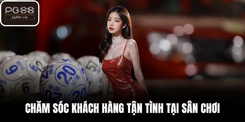 Chăm sóc khách hàng tận tình tại sân chơi